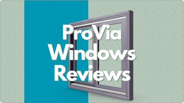 ProVia Windows Reviews
