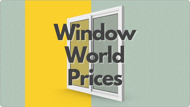 Window World Windows Prices